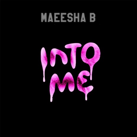 Into me | Boomplay Music