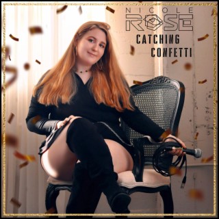 Catching Confetti (Explicit) lyrics | Boomplay Music