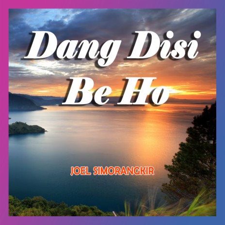 Dang Disi Be Ho | Boomplay Music