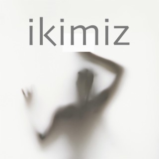 İkimiz lyrics | Boomplay Music