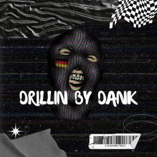 Drillin By Dank