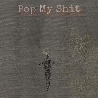 Pop My Shit