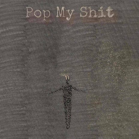 Pop My Shit | Boomplay Music