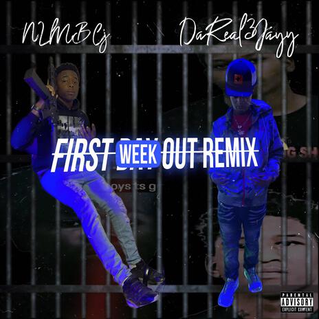 First Week Out (Remix) ft. NLMB CJ