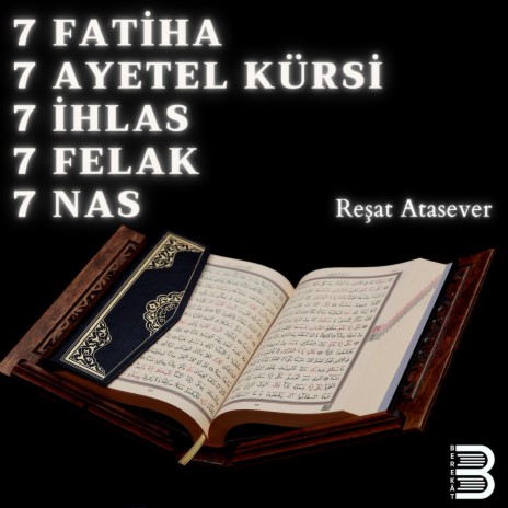 7 Fatiha 7 Ayetel Kürsi 7 İhlas 7 Felak 7 Nas | Boomplay Music