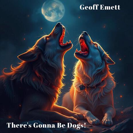 There's Gonna Be Dogs! | Boomplay Music