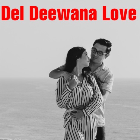 Del Deewana Love | Boomplay Music