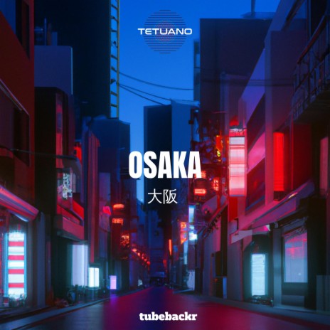 Osaka ft. tubebackr | Boomplay Music