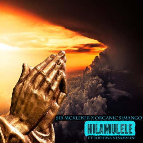 Hilamulele ft. Organic Simango & Rofhiwa Nesamvuni | Boomplay Music