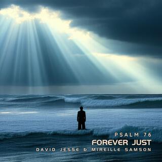 Forever Just (Psalm 76)