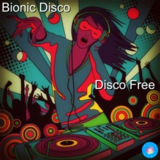Bionic Disco