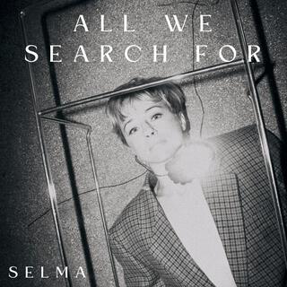 All We Search For