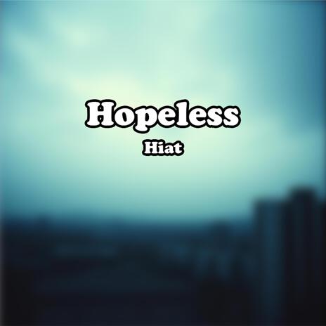 Hopeless | Boomplay Music