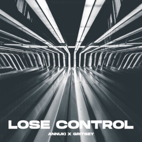 Lose Control (Original Mix) ft. Gritsey | Boomplay Music