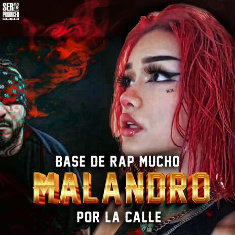 Base de Rap Mucho Malandro por la Calle ft. Ser The Producer | Boomplay Music