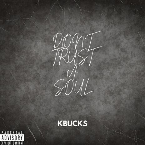 Don't Trust A Soul | Boomplay Music