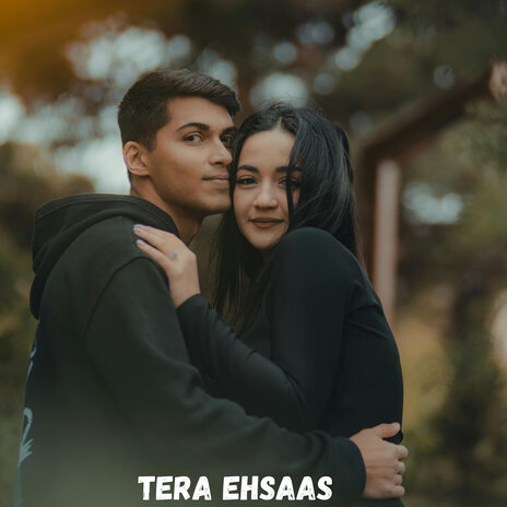 Tera Ehsaas | Boomplay Music