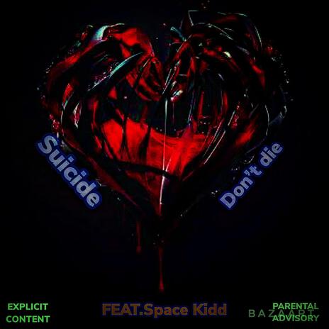 SUICIDE ft. Space Kidd