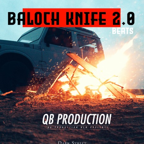 Balochi Knife 2.0 Beats ft. Qbaloch QB | Boomplay Music