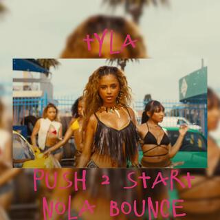 Tyla (Push 2 Start (Nola Bounce)