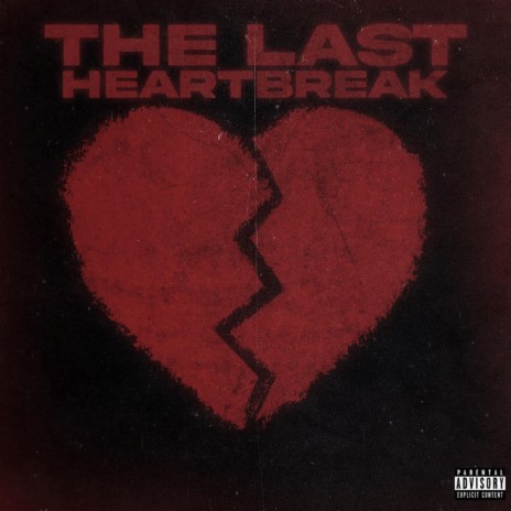 The Last Heartbreak | Boomplay Music