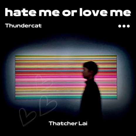 hate me or love me | Boomplay Music