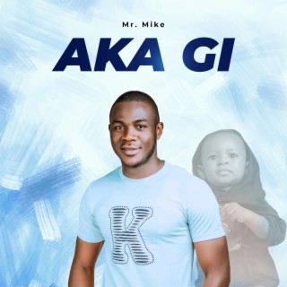 Aka Gi | Boomplay Music