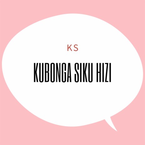 Kubonga Siku Hizi | Boomplay Music