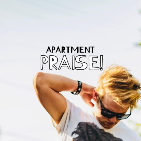 Apartment Praise! | Boomplay Music