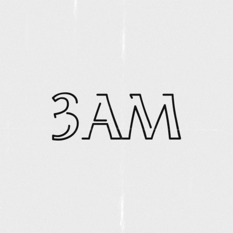 3 A.M. | Boomplay Music
