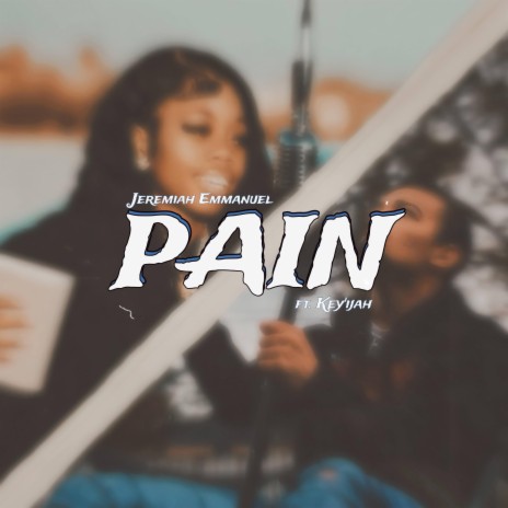 PAIN ft. Key'ijah | Boomplay Music