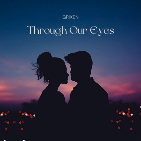 Through Our Eyes | Boomplay Music