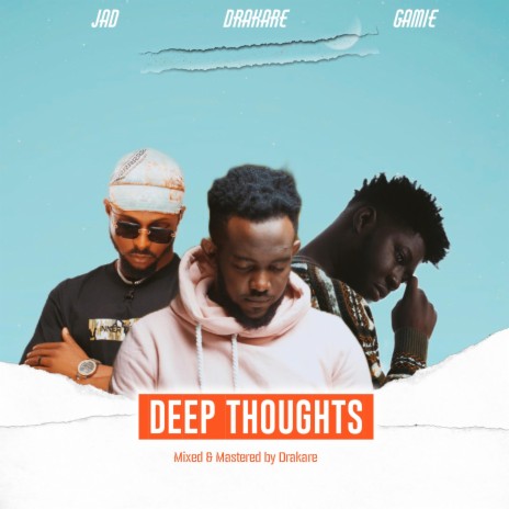 Deep Thoughts ft. Gamie & Jad | Boomplay Music