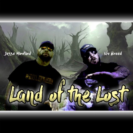 Land of the Lost ft. Jesse Howard