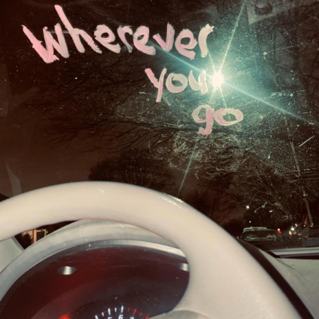 wherever you go