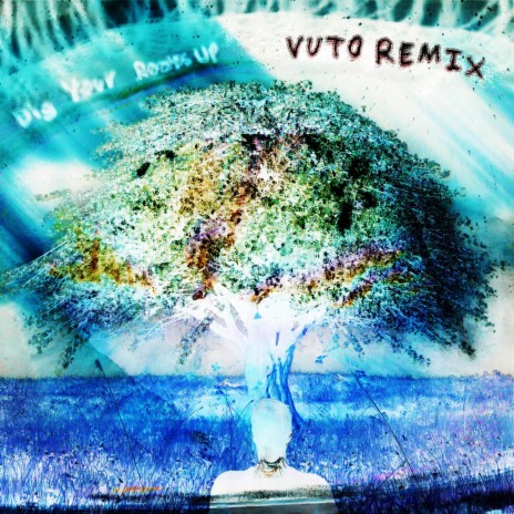 Dig Your Roots Up (Instrumental) (Vuto Remix) ft. Vuto