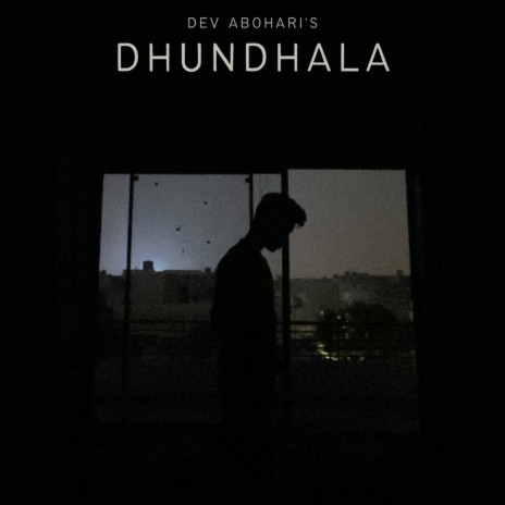 Dhundhala | Boomplay Music