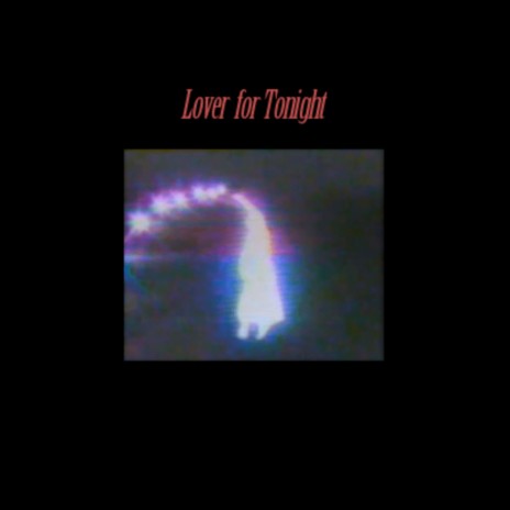 Lover For Tonight | Boomplay Music