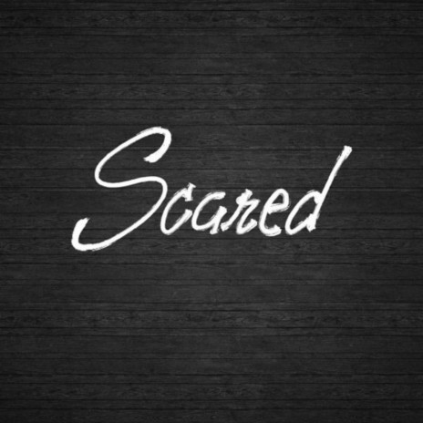 Scared | Boomplay Music