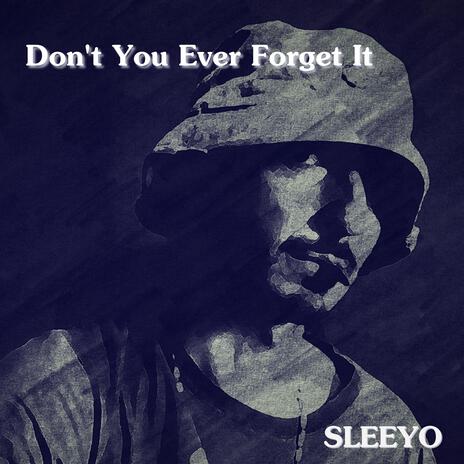 DON'T YOU EVER FORGET IT | Boomplay Music