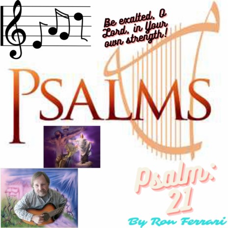 Psalm 21 Be exalted, O Lord | Boomplay Music
