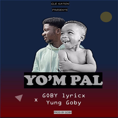 Yo'm Pal(New Year) ft. Yung Goby