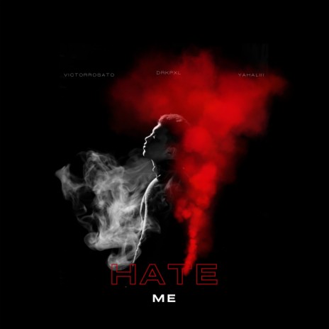 Hate Me ft. Yahaliii & drkpxl | Boomplay Music