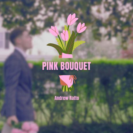 Pink Bouquet | Boomplay Music