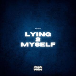 Lying 2 Myself lyrics | Boomplay Music