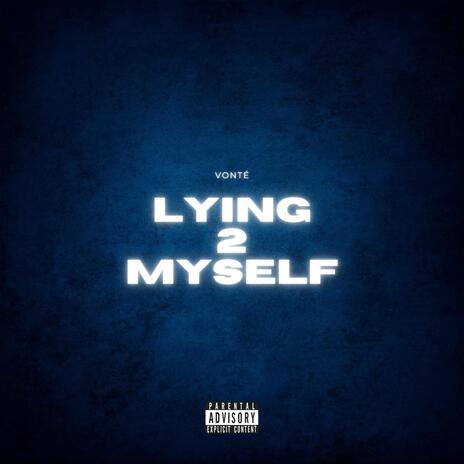 Lying 2 Myself | Boomplay Music