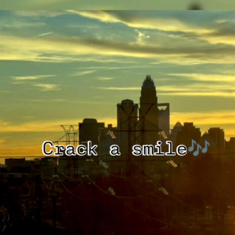 Crack a Smile | Boomplay Music