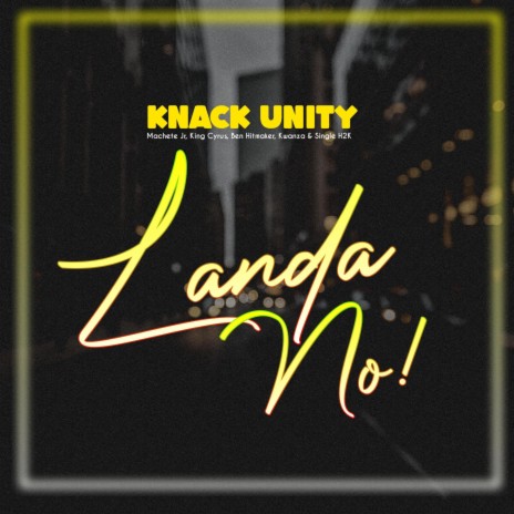 Landa No ft. Knack Unity | Boomplay Music