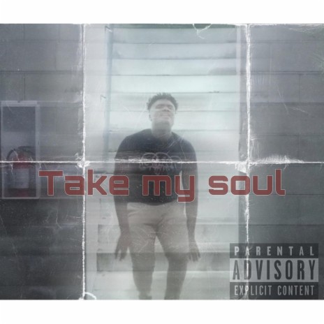 Take My Soul | Boomplay Music