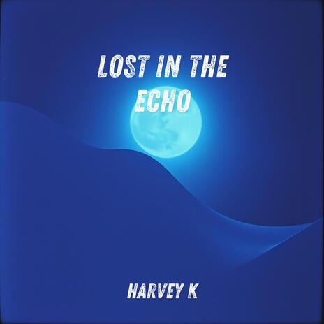 Lost in the Echo | Boomplay Music